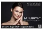 Plastic Surgeon In Delhi