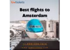 Discover Top Picks: Best Flights to Amsterdam