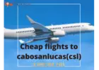 Find the Best Deals on Flights to Cabo San Lucas (CSL) | lowtickets