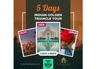 5 days India golden triangle tour  