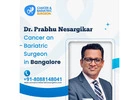 Cancer Bariatric Specialist in Bangalore